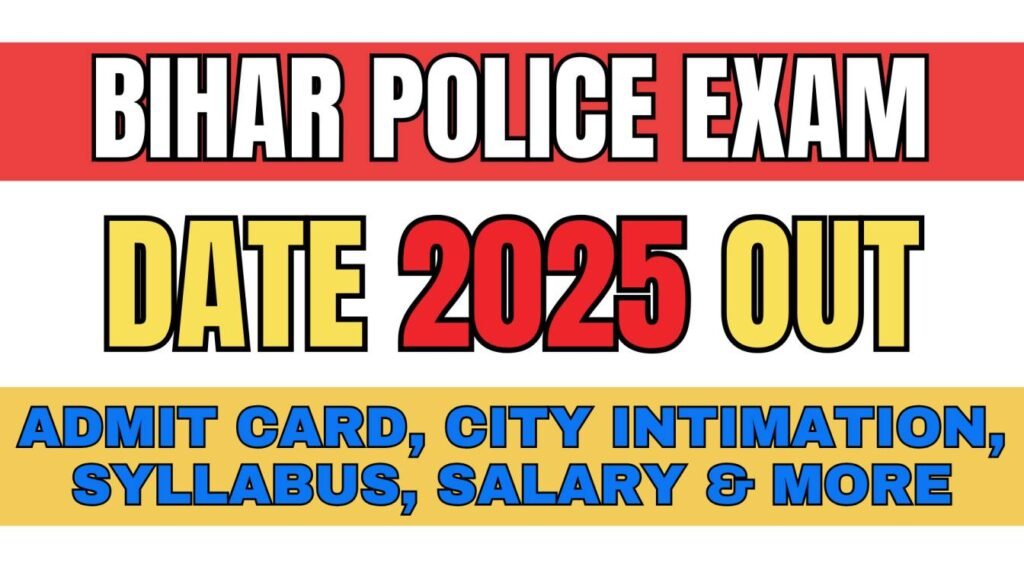 Bihar Police Exam Date 2025 Out