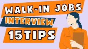 Walk-In Jobs Preparation interview Guide 15 Expert Tips