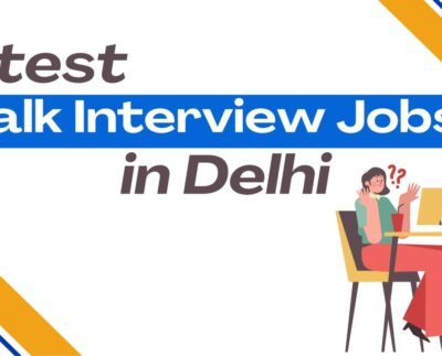 Walk Interview Jobs in Delhi
