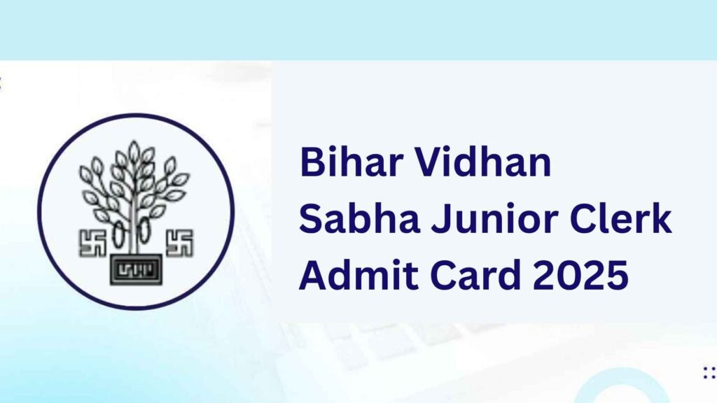 Bihar Vidhan Sabha Junior Clerk Admit Card 2025