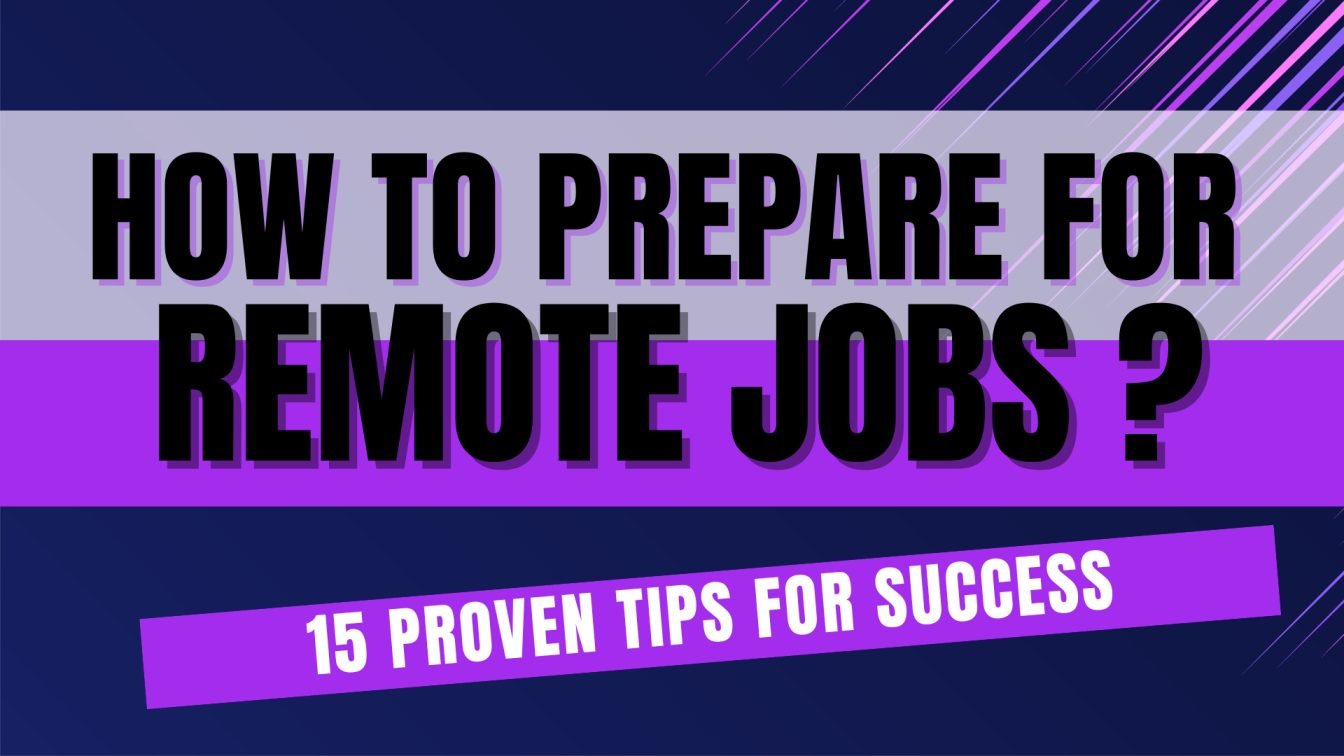 How to Prepare For Remote Jobs : 15 Proven Tips for Success