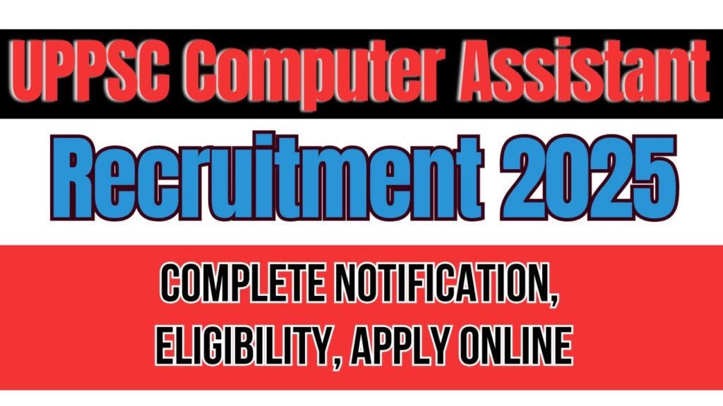 UPPSC Computer Assistant Recruitment 2025