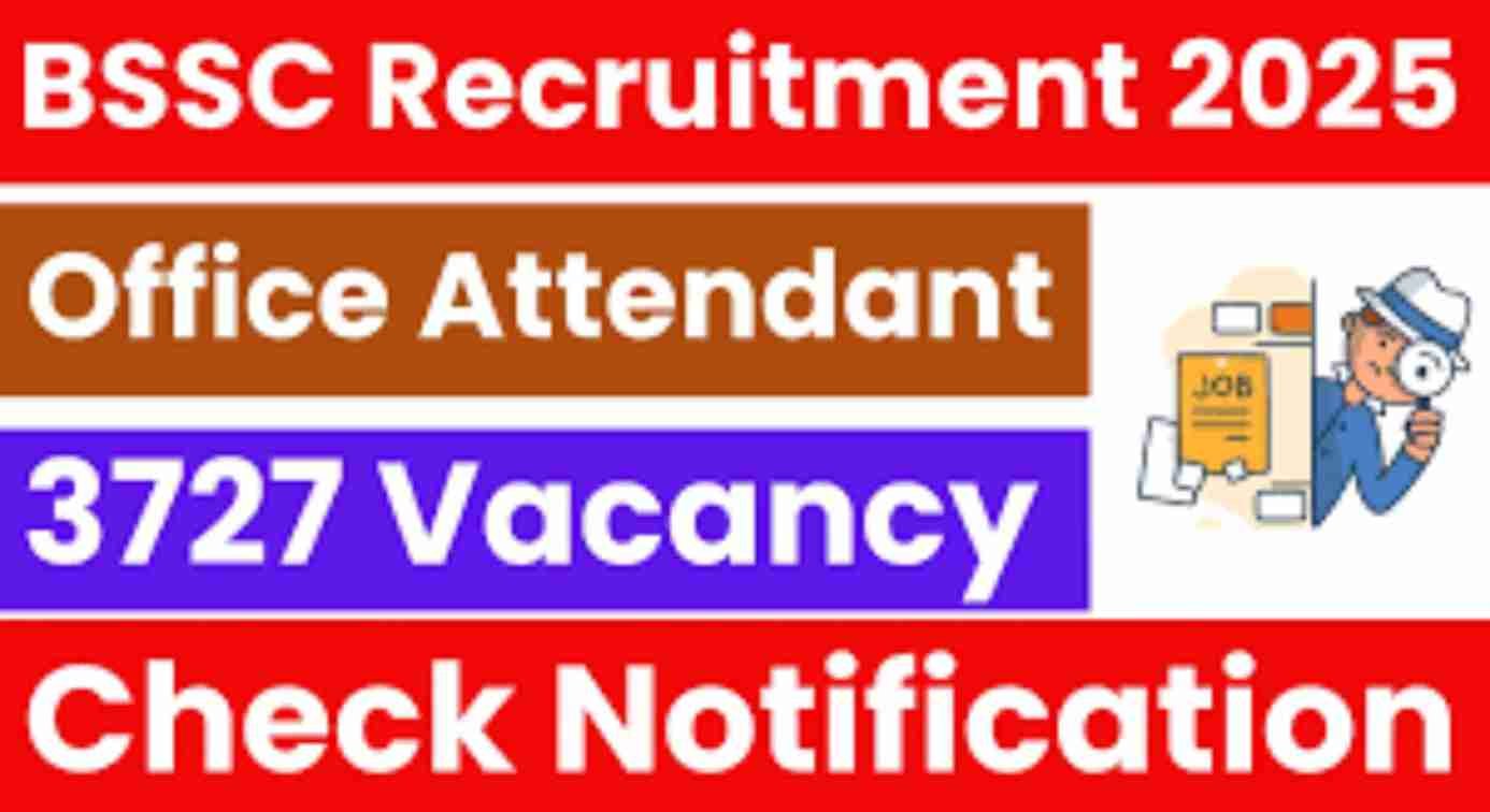 BSSC Office Attendant Recruitment 2025 [3727 Posts] – Apply Online